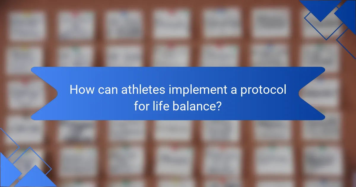 How can athletes implement a protocol for life balance?