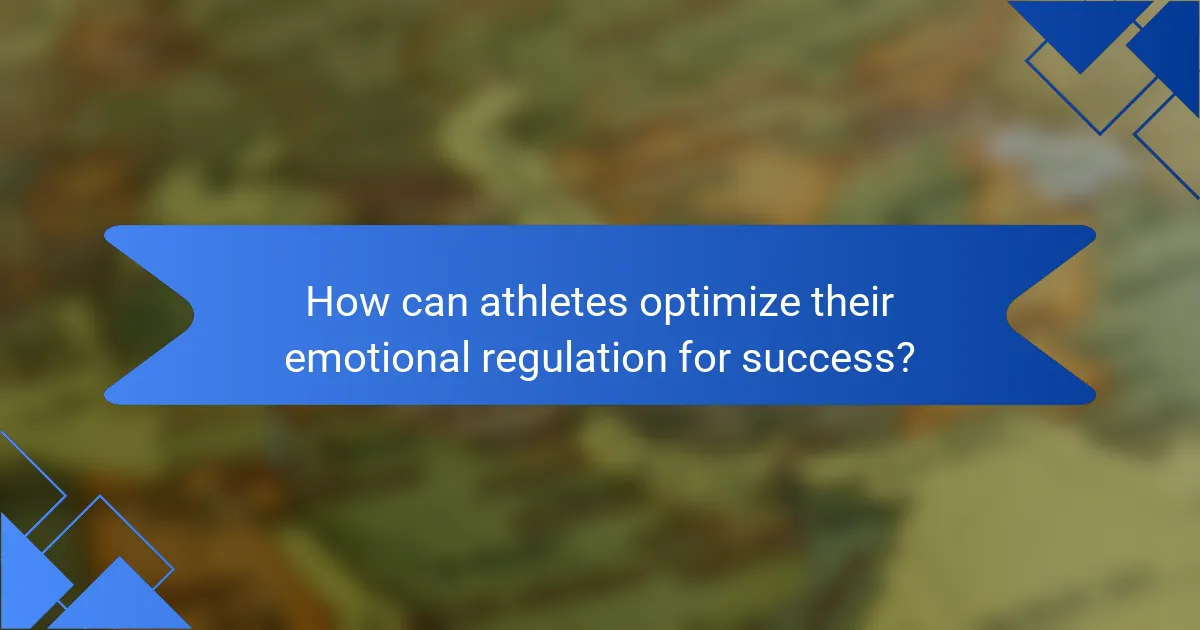 How can athletes optimize their emotional regulation for success?