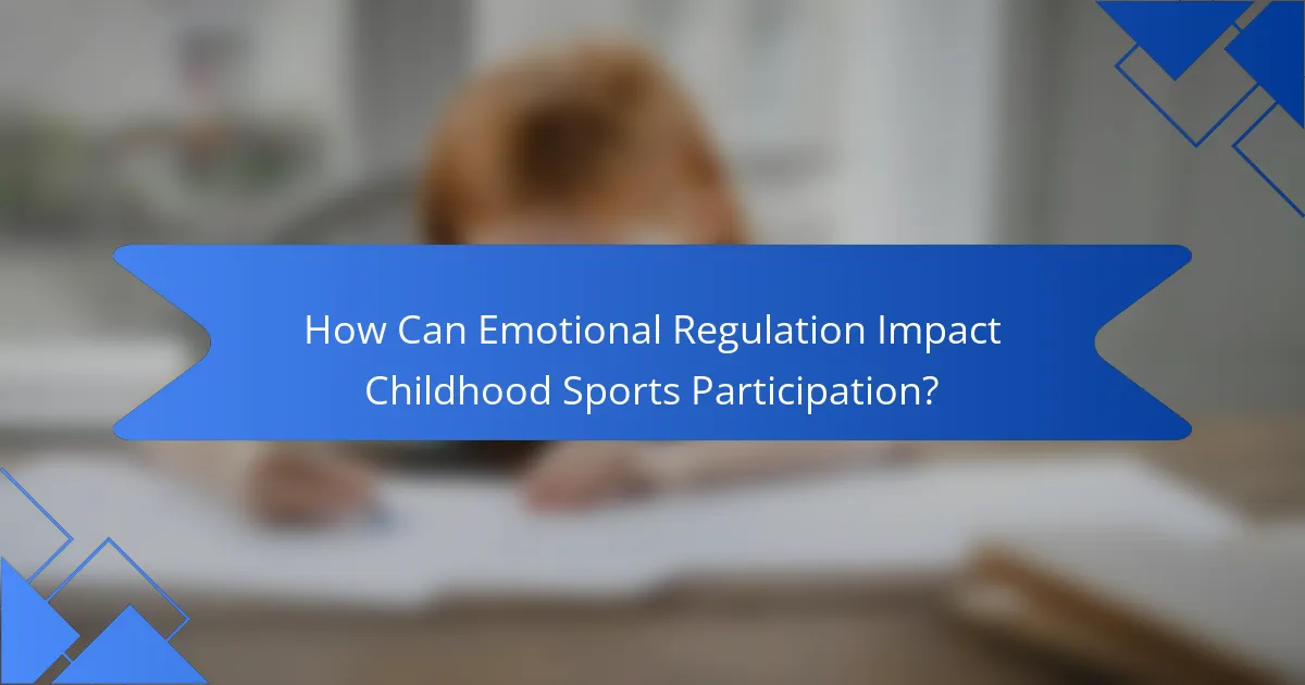 How Can Emotional Regulation Impact Childhood Sports Participation?