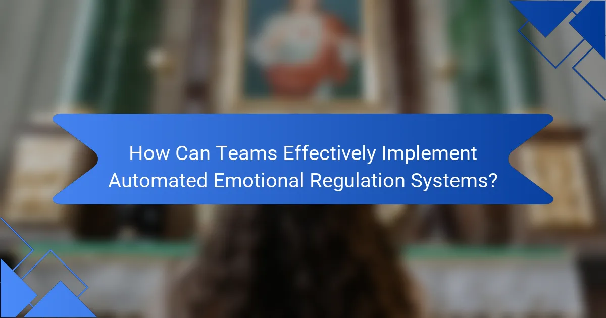How Can Teams Effectively Implement Automated Emotional Regulation Systems?
