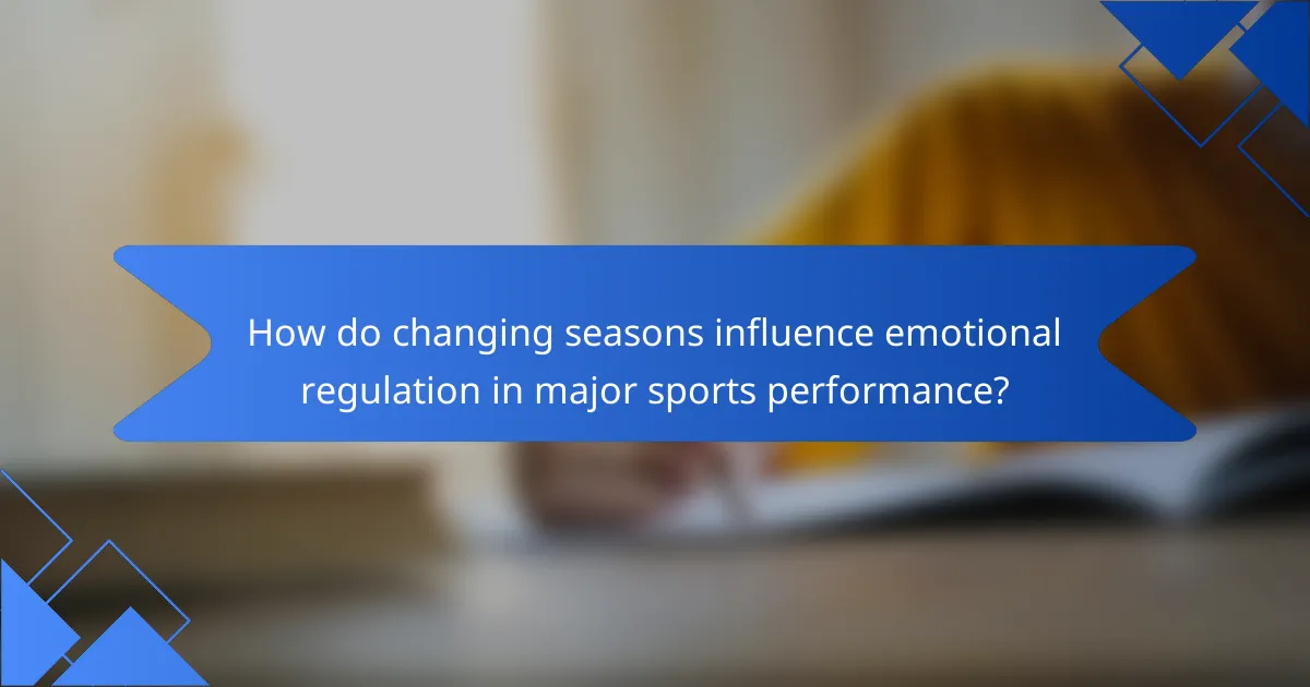 How do changing seasons influence emotional regulation in major sports performance?