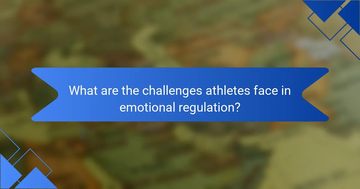 What are the challenges athletes face in emotional regulation?