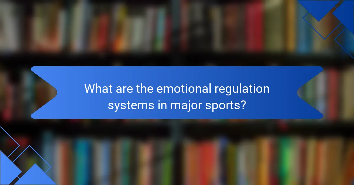 What are the emotional regulation systems in major sports?