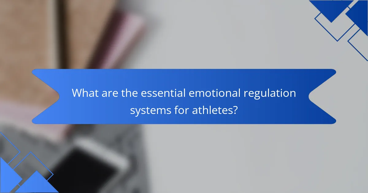 What are the essential emotional regulation systems for athletes?