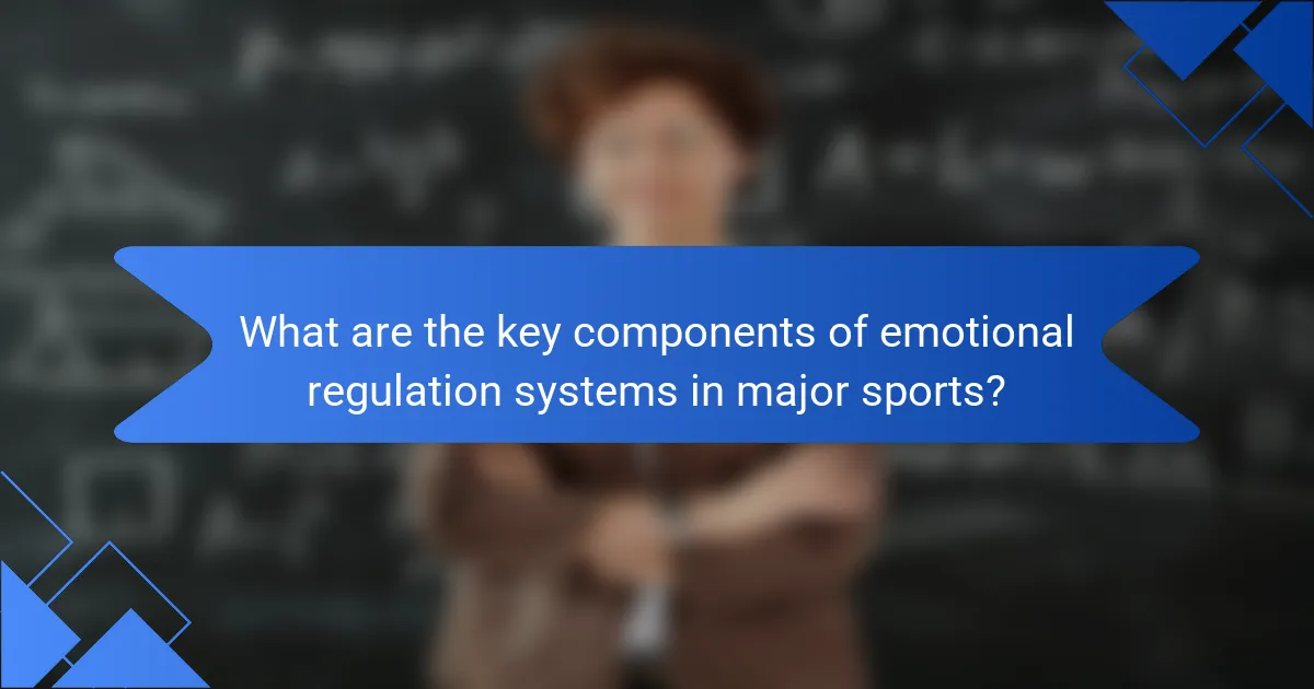 What are the key components of emotional regulation systems in major sports?