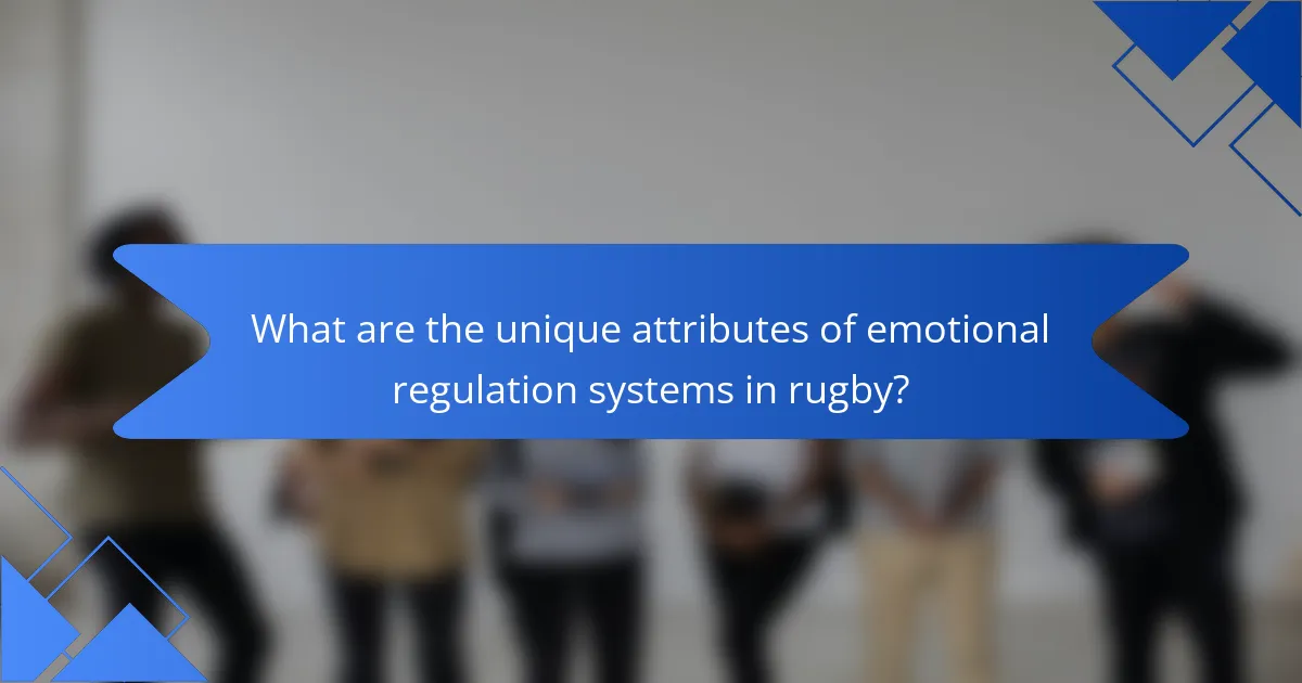 What are the unique attributes of emotional regulation systems in rugby?