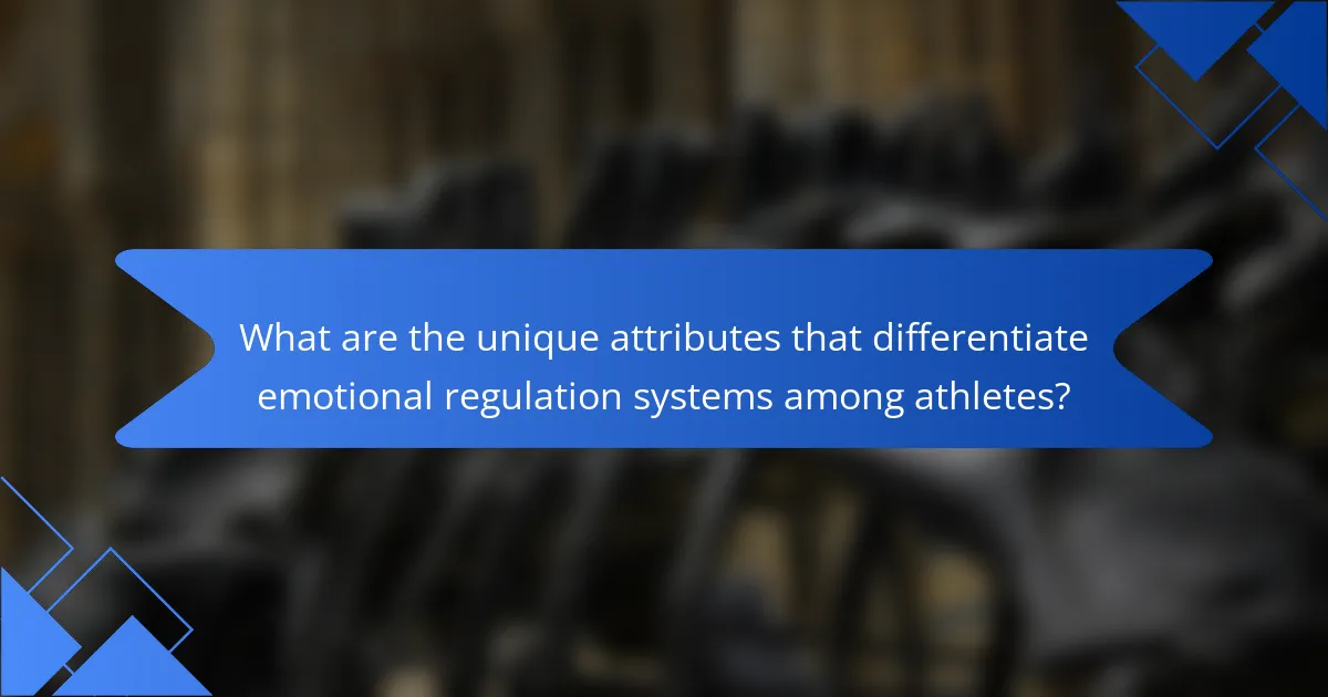 What are the unique attributes that differentiate emotional regulation systems among athletes?