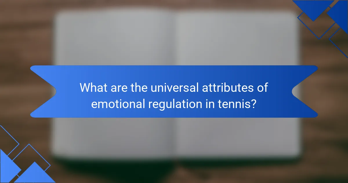 What are the universal attributes of emotional regulation in tennis?