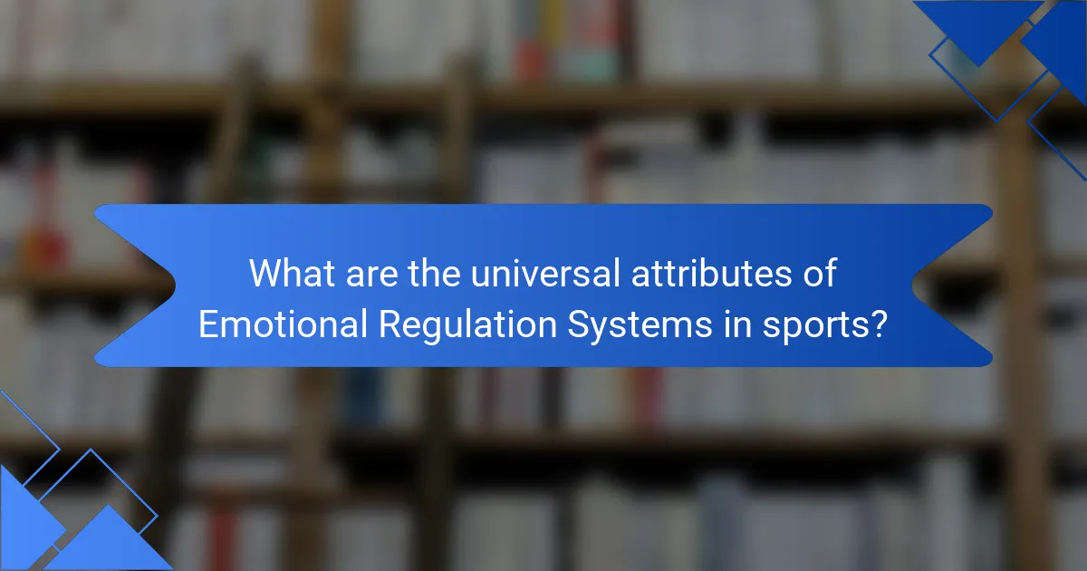 What are the universal attributes of emotional regulation systems in sports?