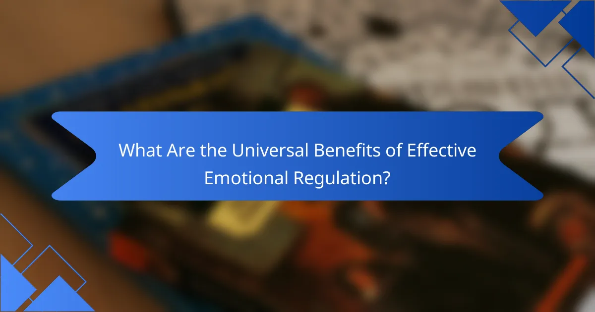 What Are the Universal Benefits of Effective Emotional Regulation?