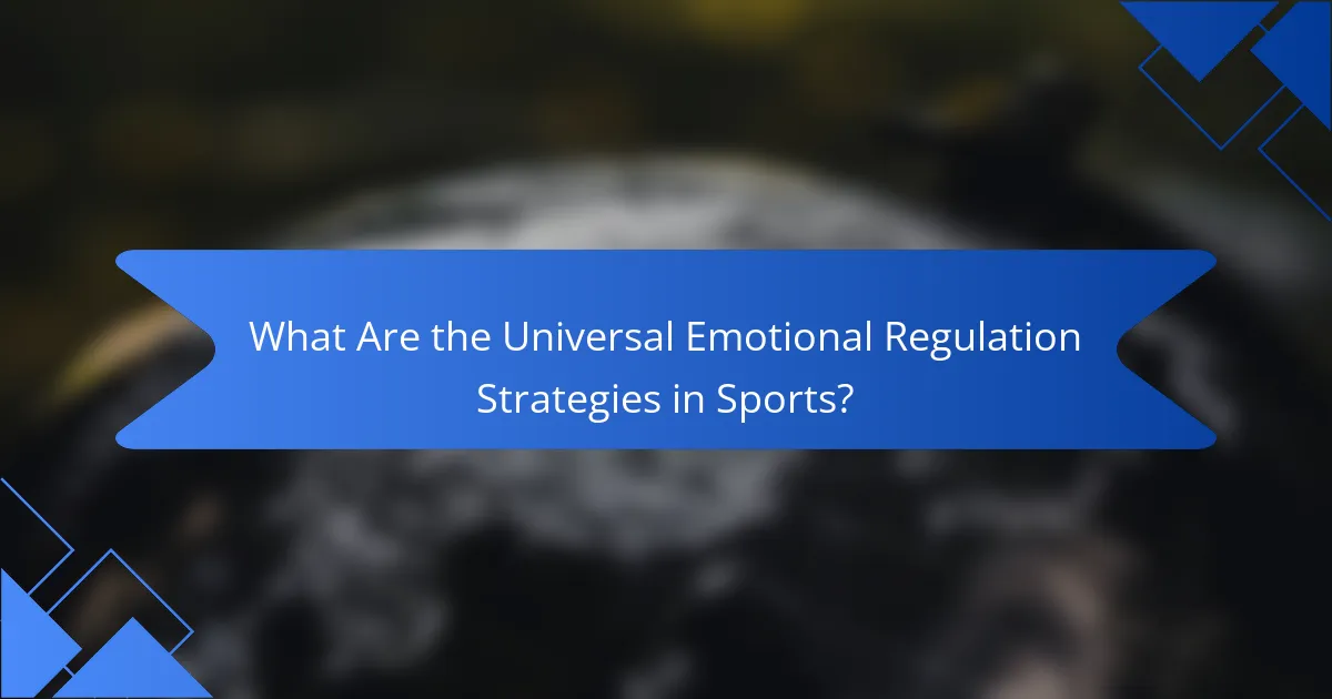 What Are the Universal Emotional Regulation Strategies in Sports?