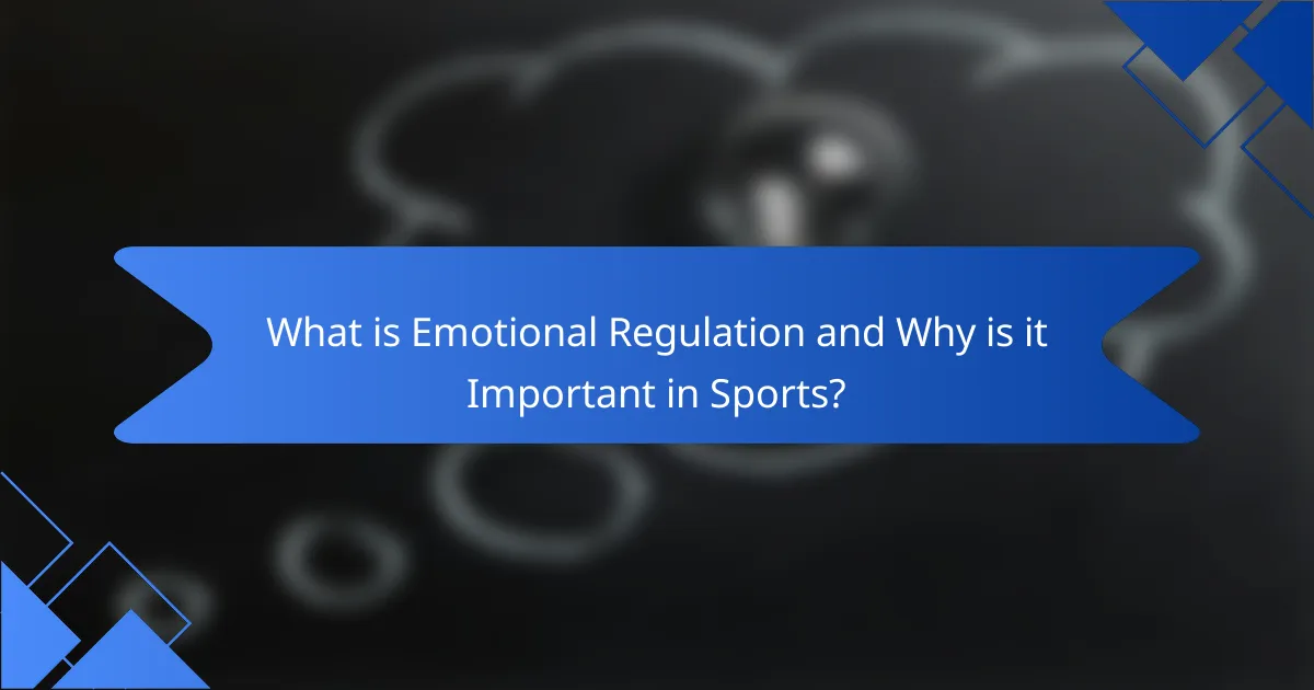 What is Emotional Regulation and Why is it Important in Sports?