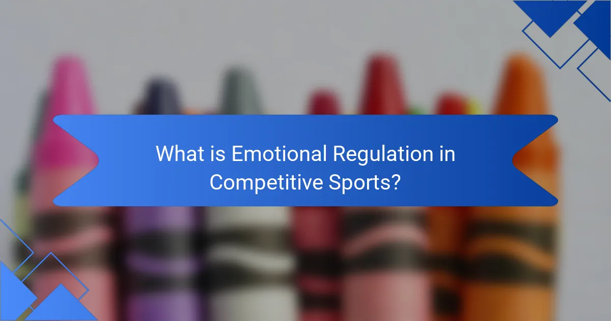What is Emotional Regulation in Competitive Sports?
