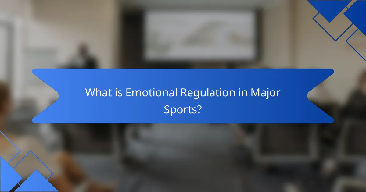 What is Emotional Regulation in Major Sports?