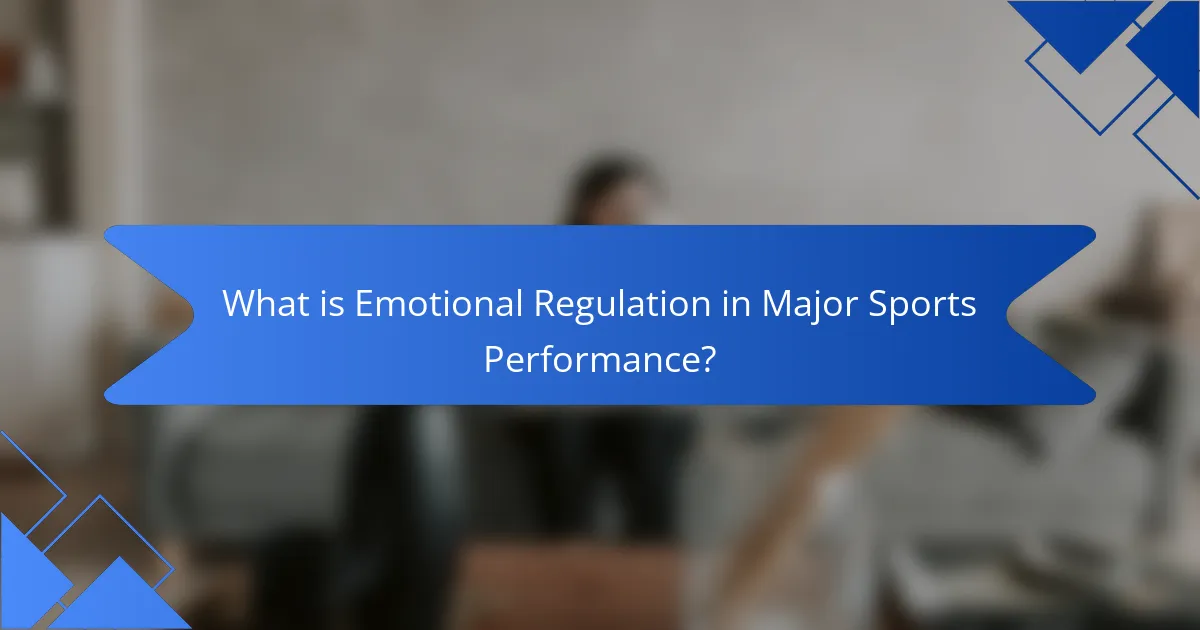 What is Emotional Regulation in Major Sports Performance?