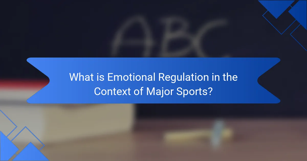 What is Emotional Regulation in the Context of Major Sports?