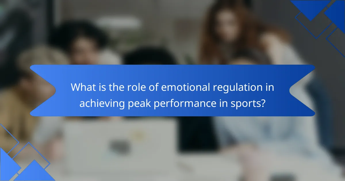 What is the role of emotional regulation in achieving peak performance in sports?