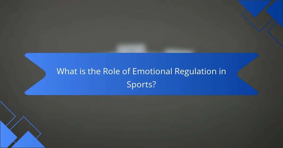 What is the Role of Emotional Regulation in Sports?
