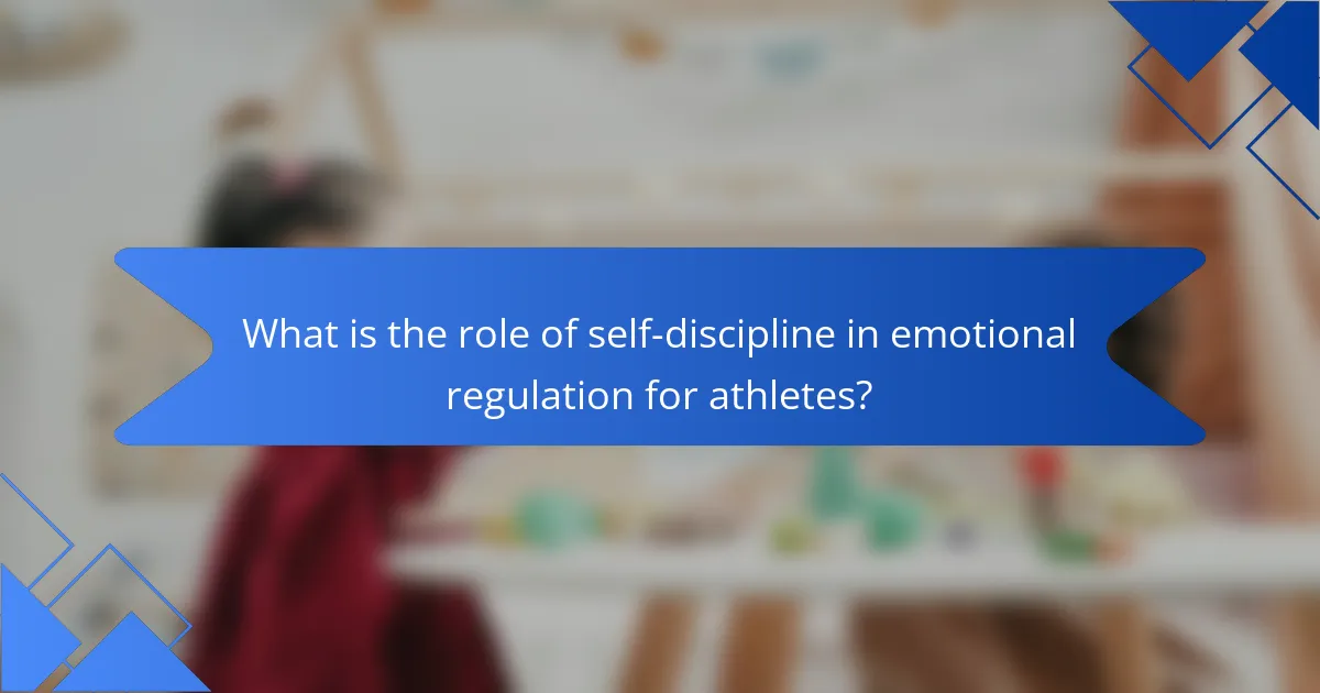 What is the role of self-discipline in emotional regulation for athletes?