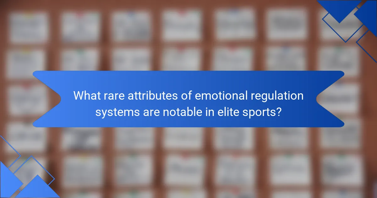What rare attributes of emotional regulation systems are notable in elite sports?