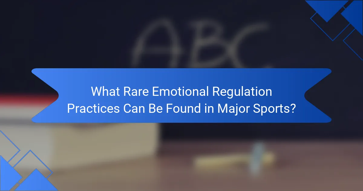 What Rare Emotional Regulation Practices Can Be Found in Major Sports?