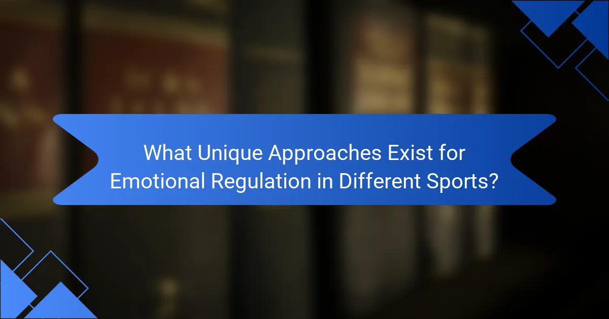 What Unique Approaches Exist for Emotional Regulation in Different Sports?