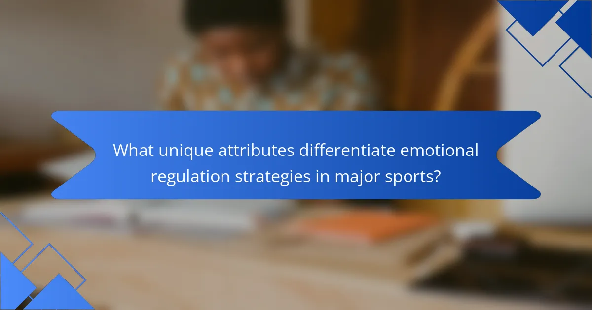 What unique attributes differentiate emotional regulation strategies in major sports?