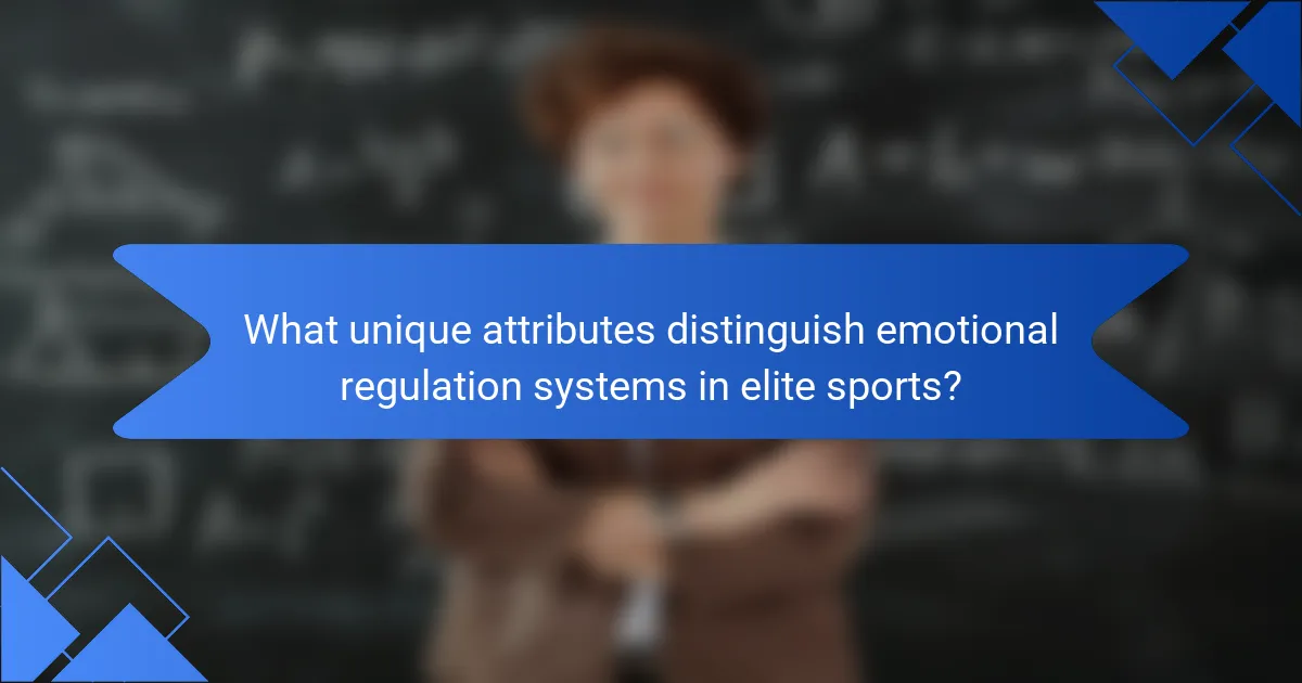 What unique attributes distinguish emotional regulation systems in elite sports?
