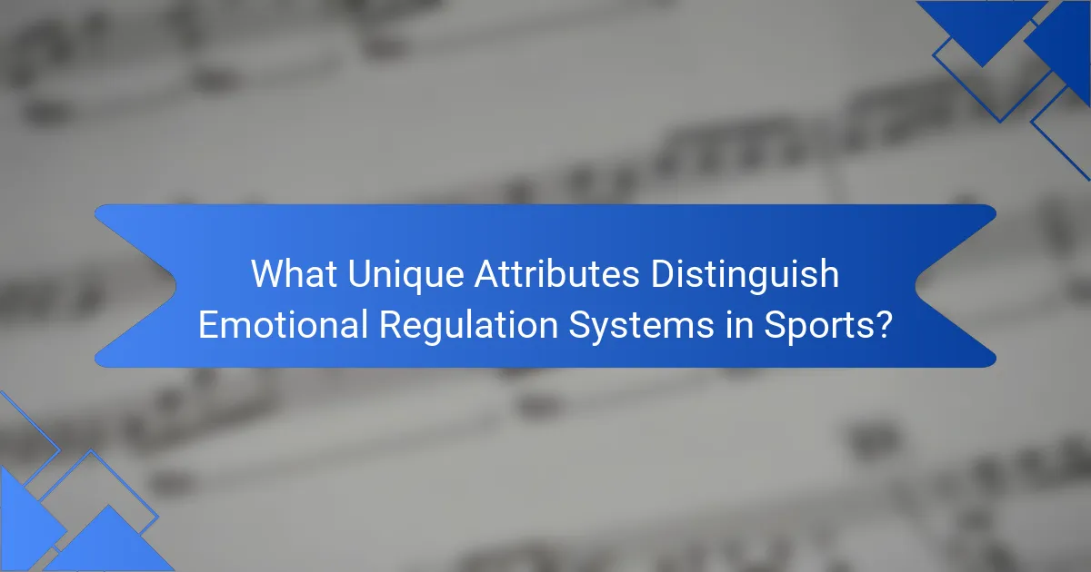 What Unique Attributes Distinguish Emotional Regulation Systems in Sports?